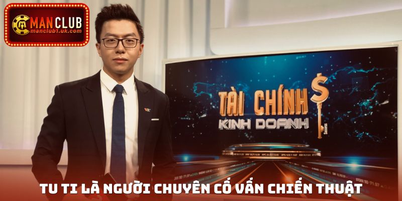 Anh là người chuyên cố vấn chiến thuật cho Manclub