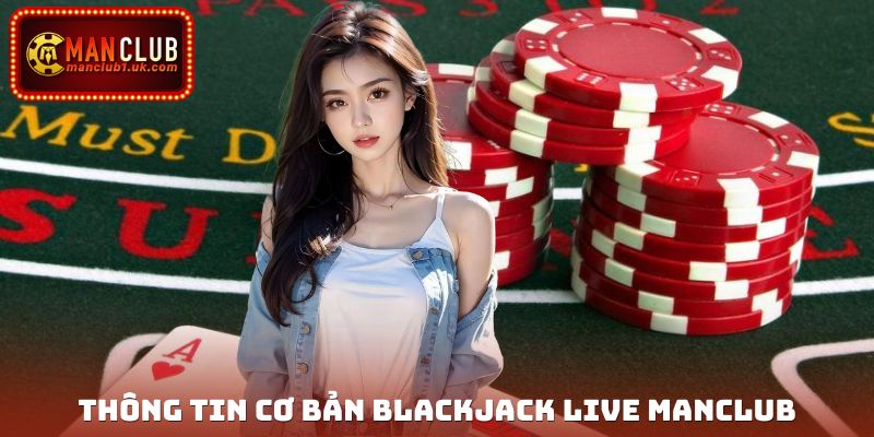 Thông tin quan trọng game Blackjack live Manclub
