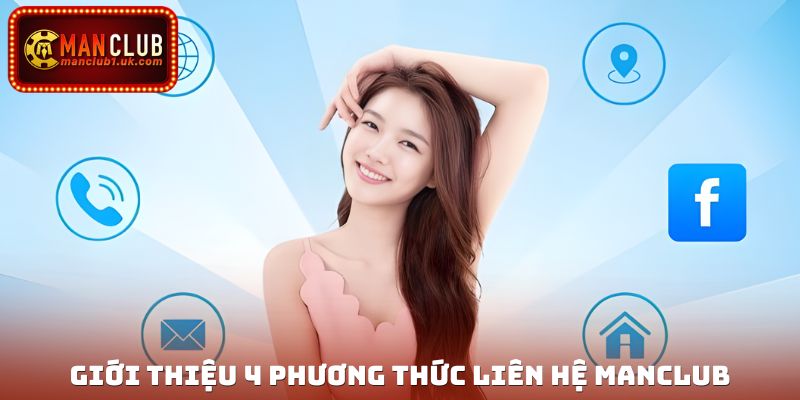 Giới thiệu 4 phương thức liên hệ Manclub hiện nay