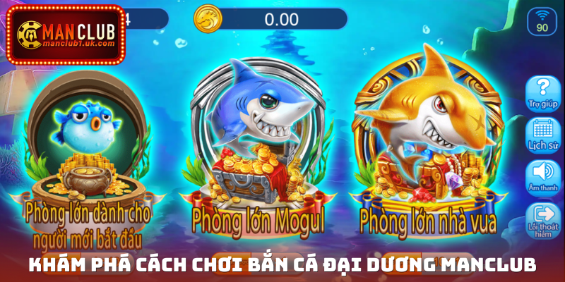 Khám phá cách chơi Bắn cá Đại Dương Manclub