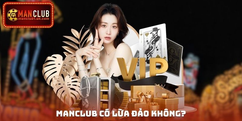 Manclub Có Lừa Đảo Không