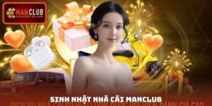 Sinh Nhật Nhà Cái Manclub